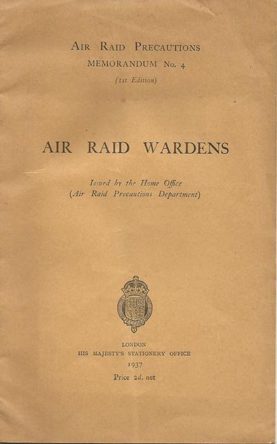 Air Raid Precautions Memorandum No. 4 Air Raid Wardens 1937 (Cover).