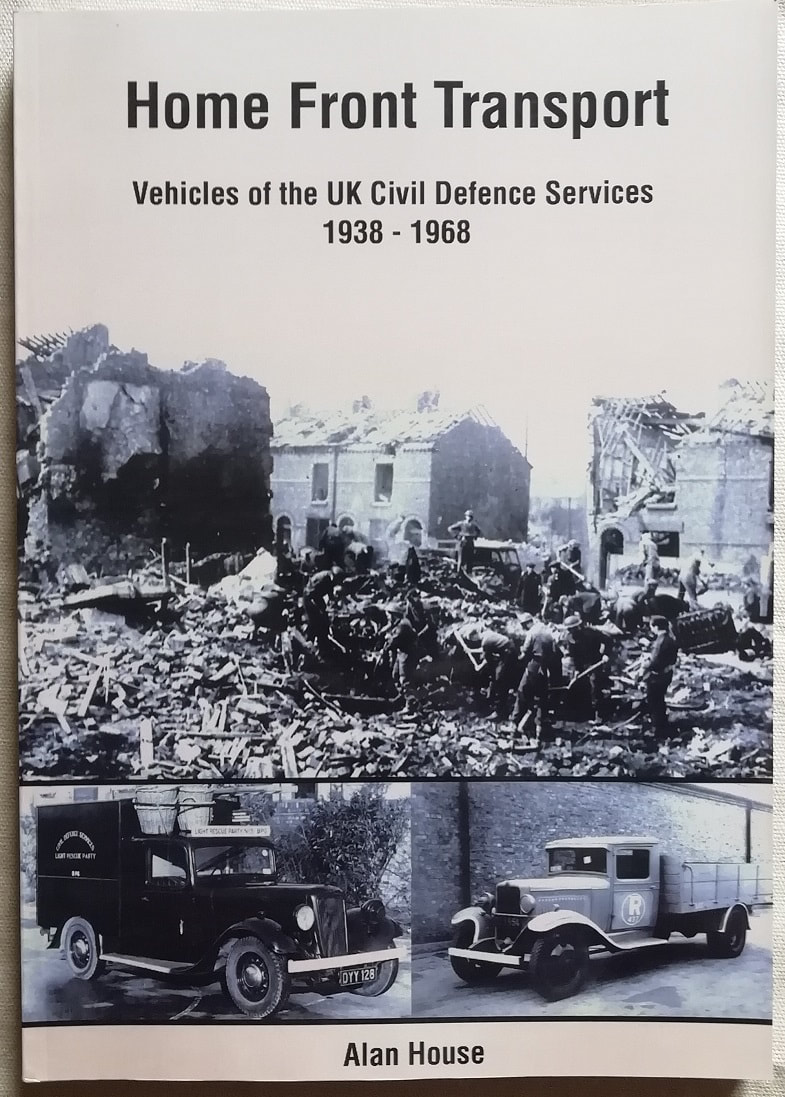 Home Front Transport - Vehicles of the UK Civil Defence Services 1938 to 1968