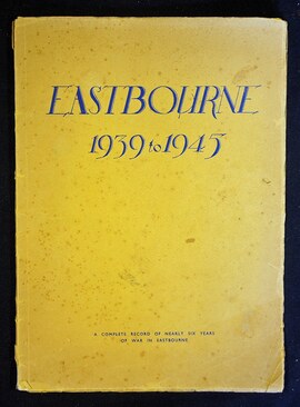 Eastbourne 1939 to 1945