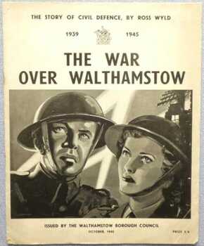 The War Over Walthamstow 1939 – 1945